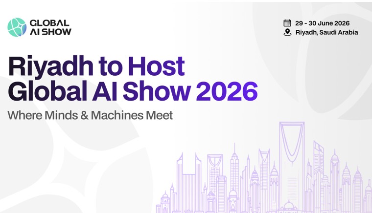 Riyadh to Host Global AI Show 2026: Where Minds and Machines Meet